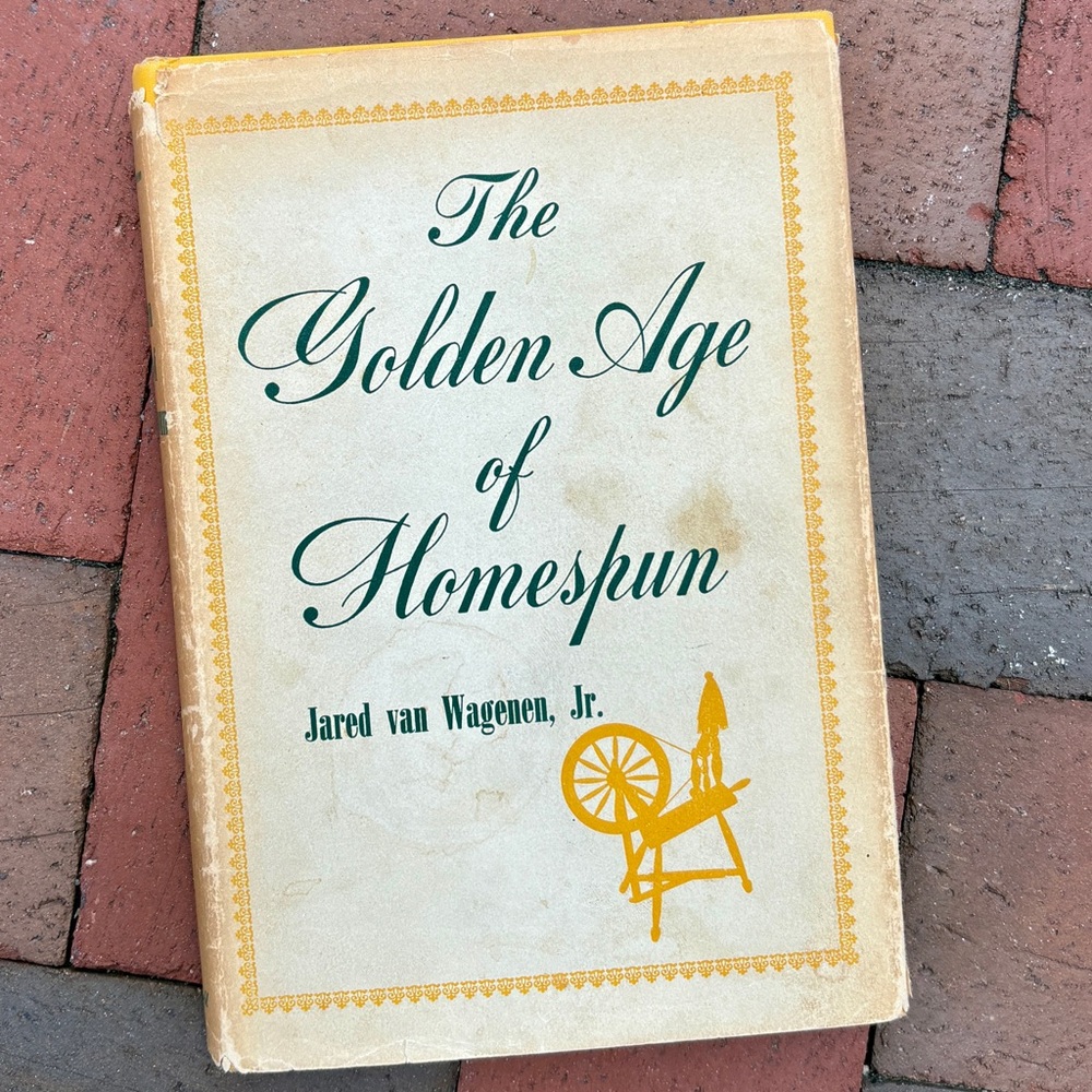 1953 The Golden Age of Homespun Spinning Wheel Farmhouse Antebellum Traditions